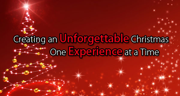 Creating an Unforgettable Christmas, One Christmas at a Time